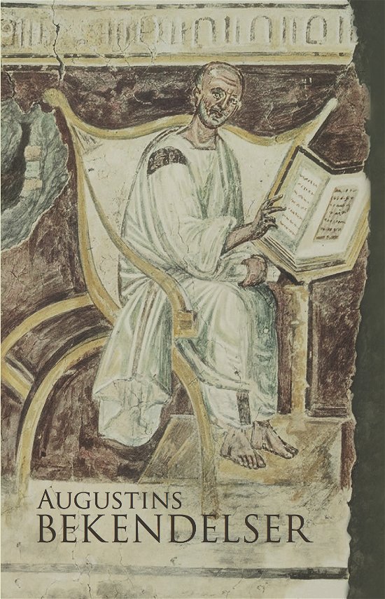 Cover for Oversat fra Augustinus: Confessiones af Torben Damsholt · Augustins Bekendelser (Innbunden bok) [2. utgave] (2018)