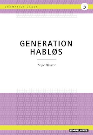 Cover for Sofie Diemer · Dramatisk Dansk 5: Generation Håbløs (Paperback Book) [1º edição] (2019)