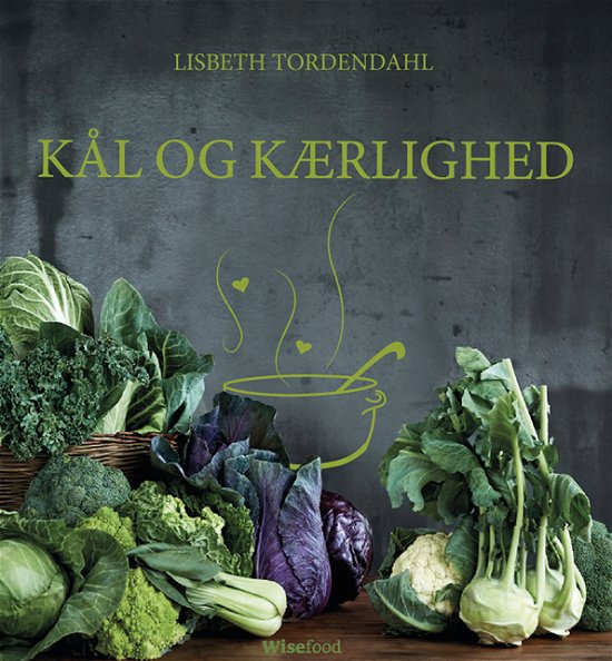 Cover for Lisbeth Tordendahl · Kål og Kærlighed (Gebundenes Buch) [1. Ausgabe] (2018)