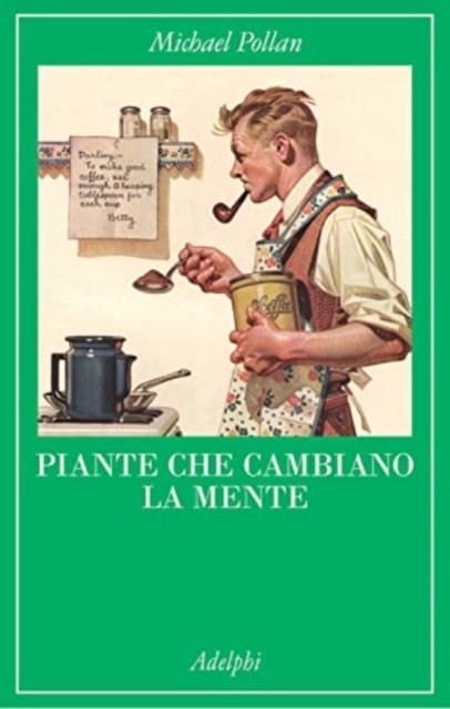 Cover for Michael Pollan · Piante Che Cambiano La Mente. Oppio, Caffeina, Mescalina (Bok)