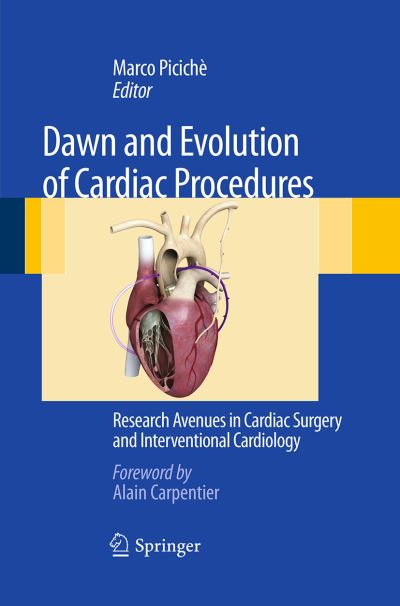 Cover for Dawn and Evolution of Cardiac Procedures: Research Avenues in Cardiac Surgery and Interventional Cardiology (Paperback Book) [Softcover Reprint of the Original 1st 2013 edition] (2016)