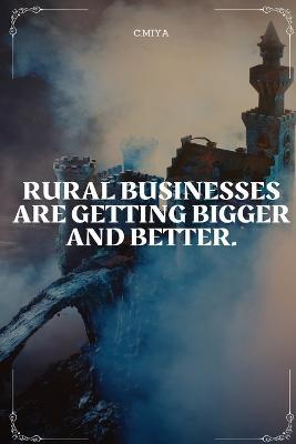 Cover for C Miya · Rural Businesses Are Getting Bigger and Better (Paperback Book) (2023)