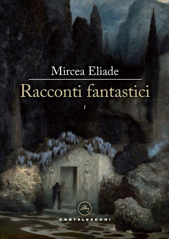 Racconti Fantastici #01 - Mircea Eliade - Książki -  - 9788869445194 - 