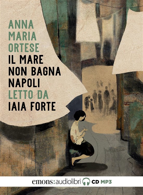 Cover for Ortese Anna Maria · Il Mare Non Bagna Napoli Letto Da Iaia Forte. Audiolibro. CD Audio Formato MP3 (DVD)