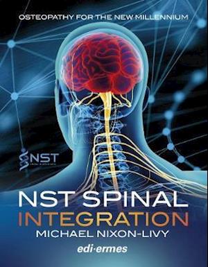 Cover for Michael Nixon-Livy · NST Spinal Integration - Osteopathy for the New Millennium (Taschenbuch) (2021)