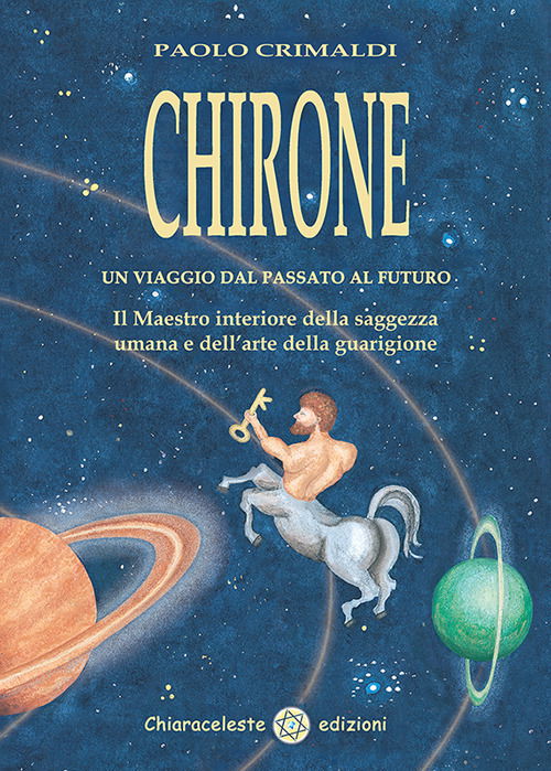 Cover for Paolo Crimaldi · Chirone. Un Viaggio Dal Passato Al Futuro (Book)