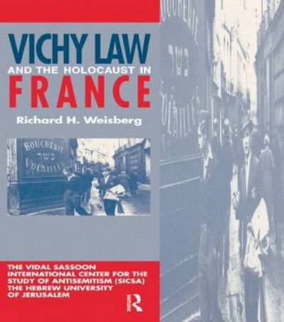 Richard H. Weisberg · Vichy Law and the Holocaust in France (Paperback Book) (1998)