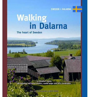 Paul Van Bodengraven · Walking in Dalarna: The Heart of Sweden (Spiralbok) (2014)