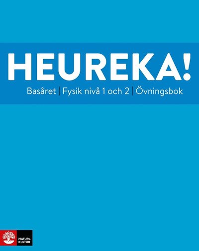 Cover for Rune Alphonce, Lars Bergström, Per Gunnvald, Erik Johansson, Ulf Christiansson, Tobias Ericson, Roy Nilsson, Jenny Ivarsson · Heureka Basåret Fysik nivå 1 och 2 Övningsbok (Taschenbuch) (2024)