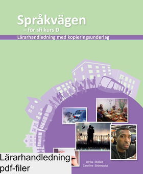 Språkvägen sfi D Lärarhandledning online (pdf) - Caroline Söderqvist - Books - Sanoma Utbildning - 9789152328194 - October 5, 2016