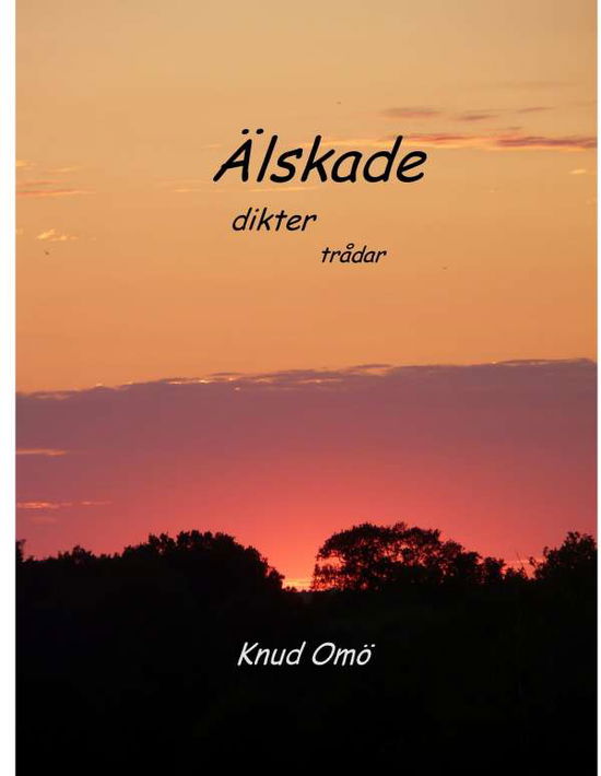 Cover for Knud Omö · Älskade : dikter trådar (Hardcover Book) (2016)