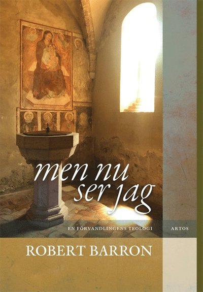 Cover for Robert Barron · Men Nu Ser Jag. Förvandlingens Teologi (Buch) (2023)