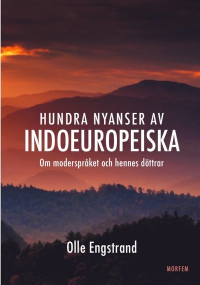 Cover for Olle Engstrand · Hundra nyanser av indoeuropeiska : om moderspråket och hennes döttrar (Bok) (2019)