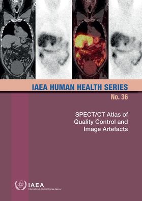 Cover for Iaea · SPECT/CT Atlas of Quality Control and Image Artefacts - IAEA Human Health Series (Paperback Bog) (2020)