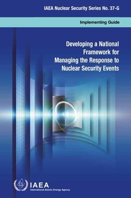 Cover for Iaea · Developing a National Framework for Managing the Response to Nuclear Security Events - IAEA Nuclear Security Series (Paperback Bog) (2020)