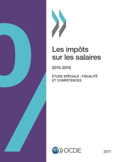 Les impots sur les salaires 2017 - Oecd - Bøger - Organization for Economic Co-operation a - 9789264272194 - May 19, 2017