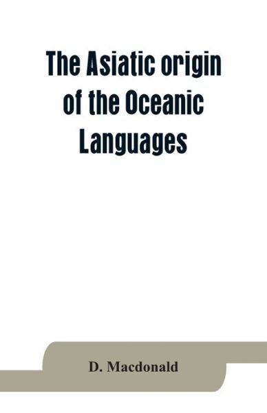 Cover for Macdonald · The Asiatic origin of the Oceanic Languages (Paperback Bog) (2019)