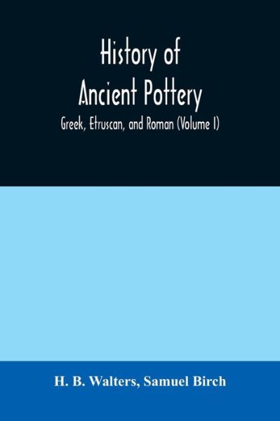 Cover for H B Walters · History of ancient pottery (Paperback Book) (2020)