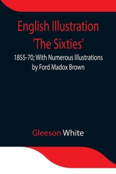 Cover for Gleeson White · English Illustration 'The Sixties' (Paperback Book) (2021)