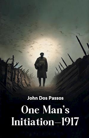 Cover for John Dos Passos · One Man's Initiation—1917 (Edition2024) (Paperback Bog) (2024)