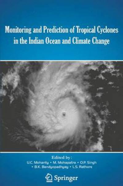 Cover for U C Mohanty · Monitoring and Prediction of Tropical Cyclones in the Indian Ocean and Climate Change (Hardcover bog) [2014 edition] (2013)