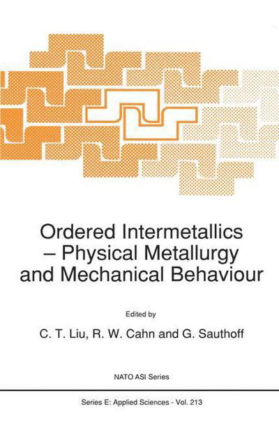 Ordered Intermetallics: Physical Metallurgy and Mechanical Behaviour - Nato Science Series E: - C T Liu - Livres - Springer - 9789401051194 - 13 novembre 2012