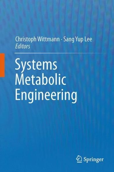 Systems Metabolic Engineering - Christoph Wittmann - Books - Springer - 9789401783194 - July 18, 2014