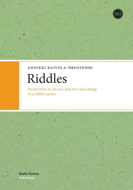 Riddles: Perspectives on the Use, Function and Change in a Folklore Genre - Annikki Kaivola-Bregenhoj - Bücher - Suomalaisen kirjallisuuden seura - 9789517460194 - 2001