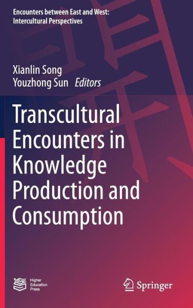 Transcultural Encounters in Knowledge Production and Consumption - - Books - Springer Verlag, Singapore - 9789811049194 - October 2, 2017