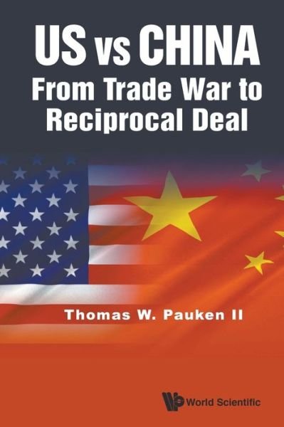 Cover for Pauken Ii, Thomas Weir (-) · Us Vs China: From Trade War To Reciprocal Deal (Taschenbuch) (2019)