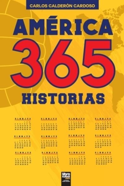 Cover for Carlos Calderón Cardoso · America. 365 historias (Paperback Book) (2021)