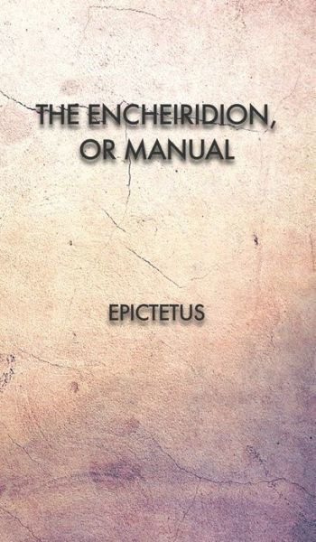 Cover for Epictetus · The Encheiridion, or Manual (Hardcover bog) (2020)