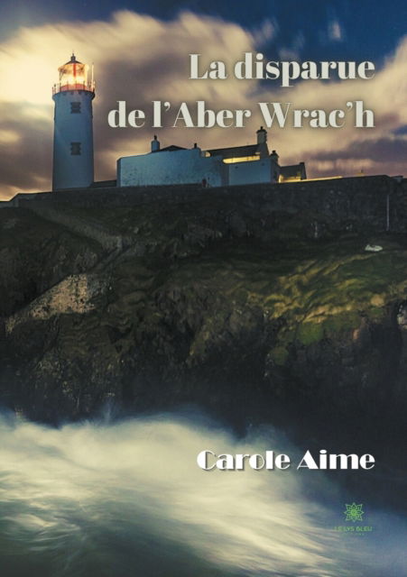 Cover for Carole Aime · La disparue de l'Aber Wrac'h (Paperback Book) (2021)