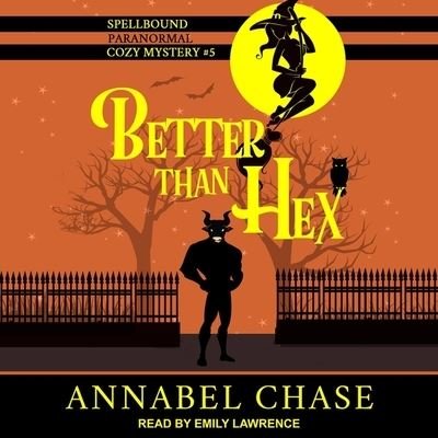 Cover for Annabel Chase · Better Than Hex (CD) (2020)