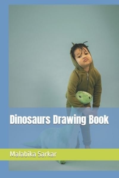 Cover for Malabika Sarkar · Dinosaurs Drawing Book (Paperback Book) (2022)