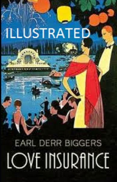 Love Insurance Illustrated - Earl Derr Biggers - Książki - Independently Published - 9798507353194 - 20 maja 2021