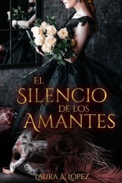 Cover for Laura a Lopez · El silencio de los amantes - Noches en Secreto (Pocketbok) (2021)