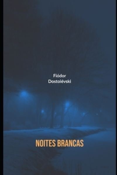 Cover for Fiodor Dostoievksi · Noites Brancas (Paperback Bog) (2020)