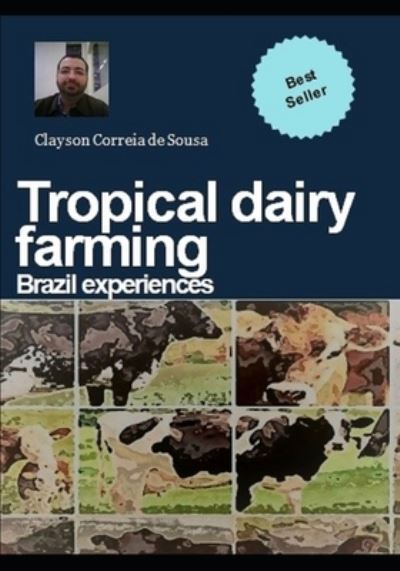 Tropical dairy farming - Clayson Correia de Sousa - Books - Independently Published - 9798563821194 - November 12, 2020