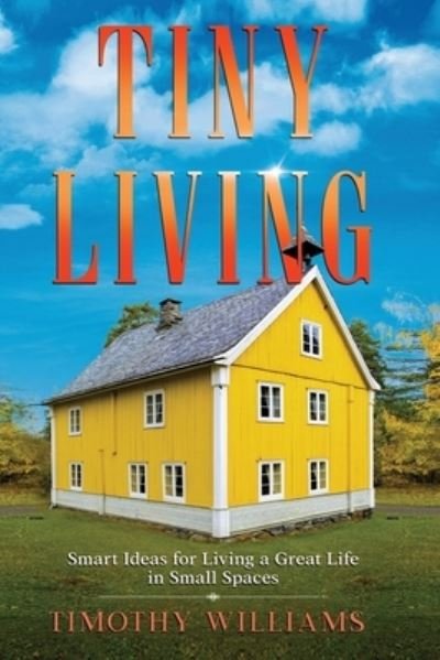 Cover for Timothy Williams · Tiny Living (Paperback Bog) (2020)