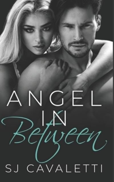 Cover for Sj Cavaletti · Angel In Between: New Adult Romance on the Path Less Taken - Path Less Taken Trilogy (Paperback Bog) (2021)
