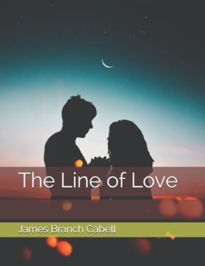 Cover for James Branch Cabell · The Line of Love (Paperback Book) (2021)