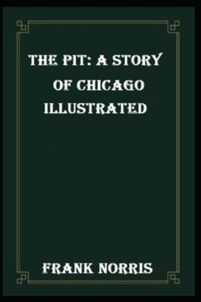 The Pit - Frank Norris - Books - Independently Published - 9798593550194 - January 11, 2021