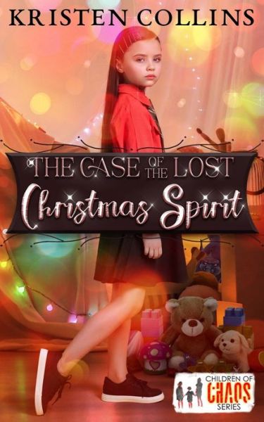 Cover for Children Of Chaos Series · The Case of The Lost Christmas Spirit (Paperback Book) (2020)