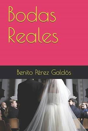 Cover for Benito Perez Galdos · Bodas Reales (Paperback Book) (2020)