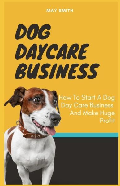 Cover for May Smith · Dog Daycare Business (Paperback Book) (2020)