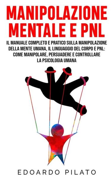 Cover for Edoardo Pilato · Manipolazione Mentale E PNL (Paperback Book) (2020)