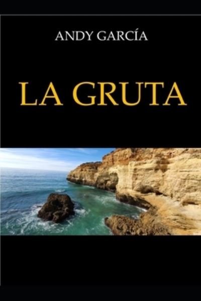 Cover for Andy Garcia · La Gruta (Pocketbok) (2020)