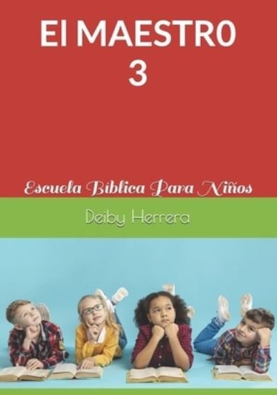 Cover for Deiby Herrera · El Maestro 3: Escuela Biblica Para Ninos - El Maestro Biblico (Taschenbuch) (2020)