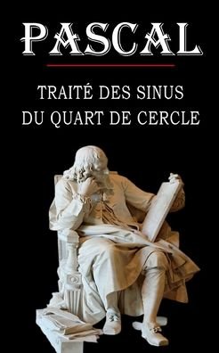 Cover for Blaise Pascal · Traite des sinus du quart de cercle (Paperback Book) (2020)
